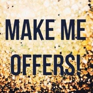 ALWAYS OPEN TO OFFERS!